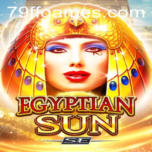 EgyptianSunSE: Discover the Mystical World of 79FF.COM's Latest Adventure