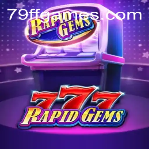 Explore the Exciting World of RapidGems777