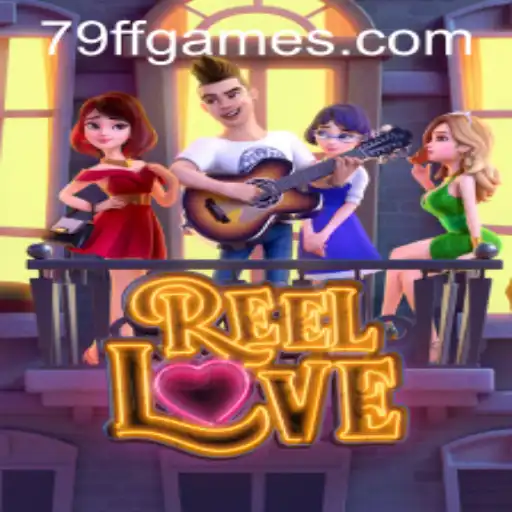 Exploring the Vibrant World of ReelLove through 79FF.COM